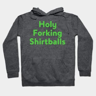 Holy Forking Shirtballs Hoodie